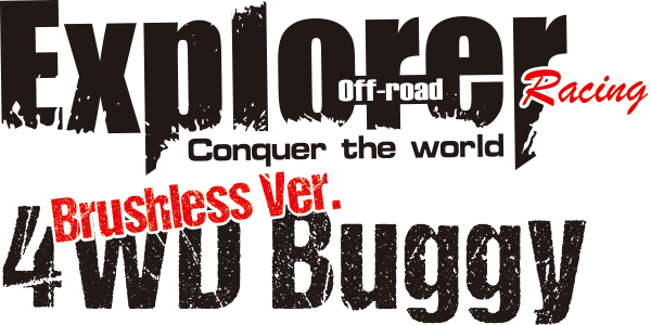 Explorer Brushless Ver. 4WD Buggy［ エクスプローラー ブラシレスVer. 4WD バギー ］